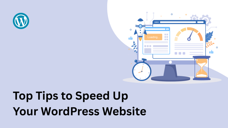 Top Tips to Speed Up Your WordPress Website